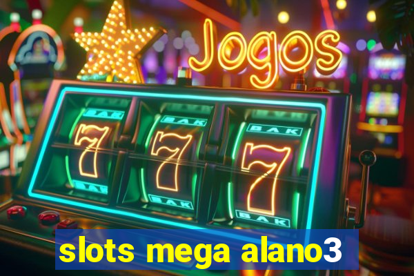 slots mega alano3